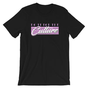Do It For The Culture 80's Unisex T-Shirt
